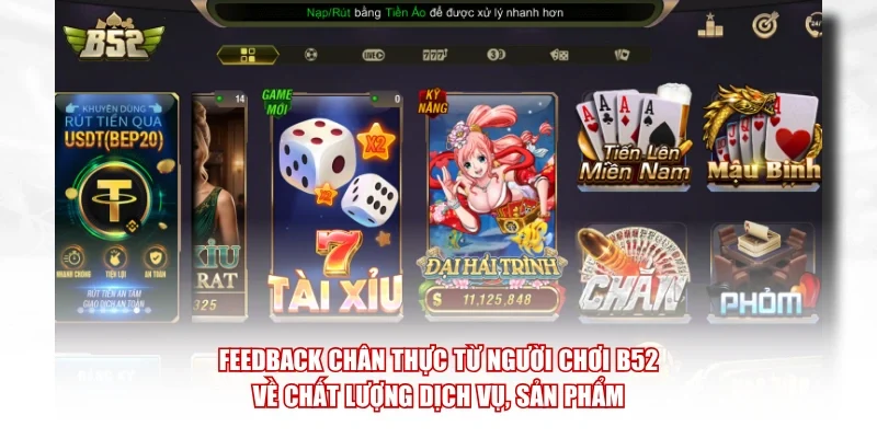 Feedback chân thực từ người chơi B52 về chất lượng dịch vụ, sản phẩm 